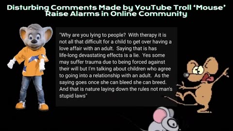 Disturbing Comments Made by YouTube Troll ‘Mouse’ Raise Alarms in Online Community.