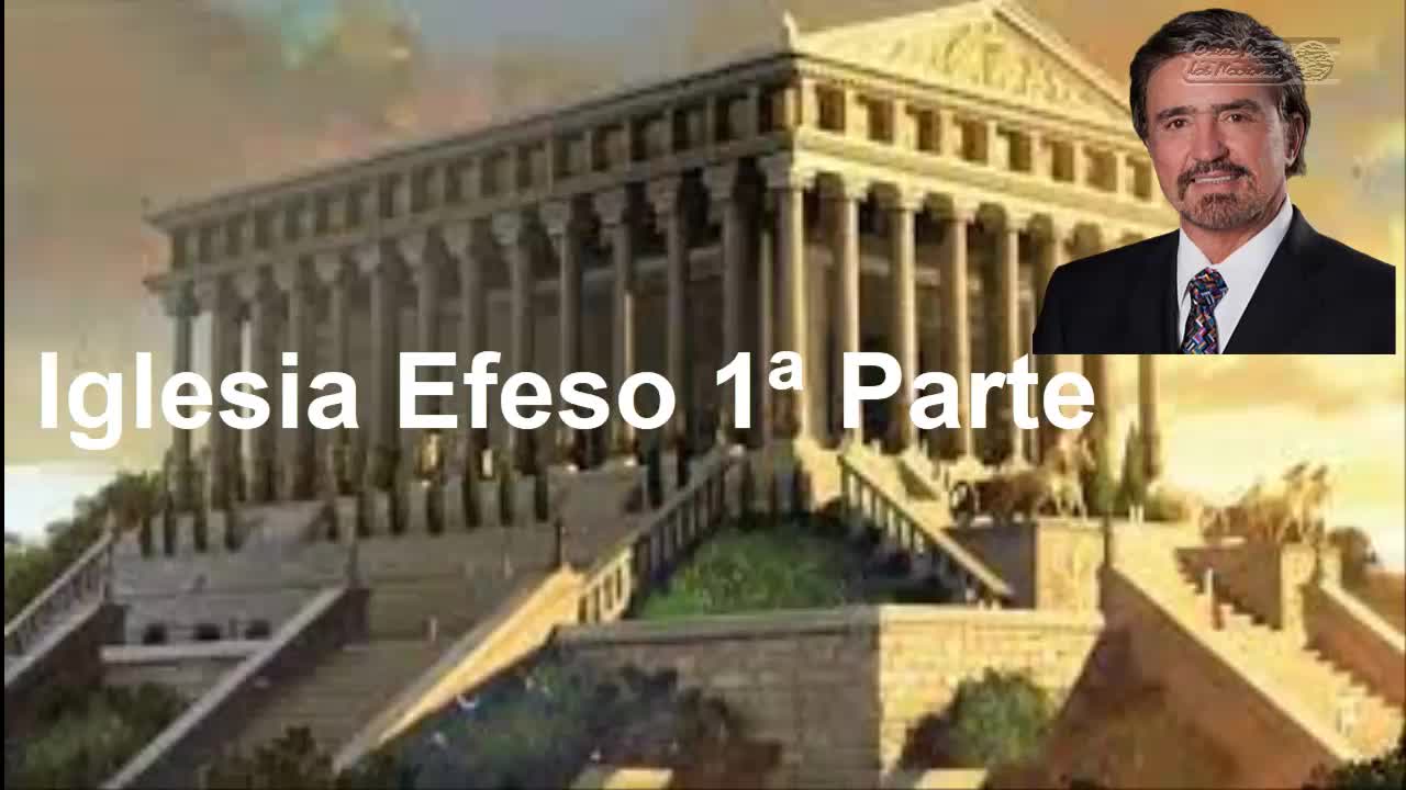 ESTUDIO A LAS IGLESIAS DE APOCALIPSIS-IGLESIA EFESO 1parte