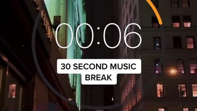 30 second music break
