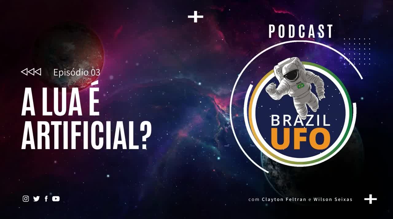 E03 Brazil UFO - Ep 003 - A Lua é Artificial?