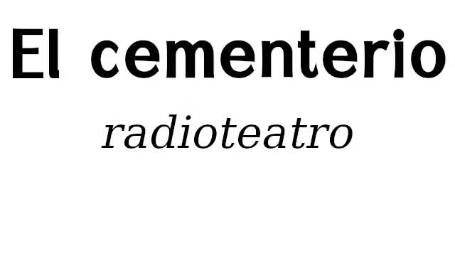 El cementerio (The cemetery, radio drama), Montevideo