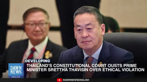 Thailand’s Constitutional Court Ousts PM Srettha Thavisin Over Ethical Violation _ Dawn News English