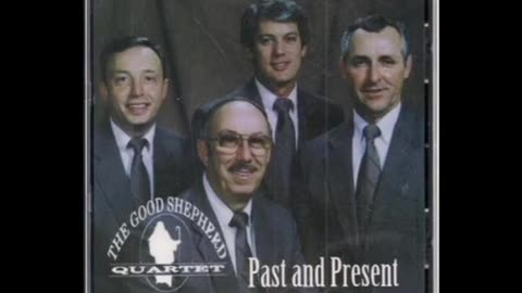 The Good Shepherd Quartet - Past and Present (outstanding performance)