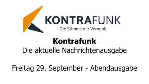 Kontrafunk - Die Aktuelle Nachrichtenausgabe - Freitag 29.09.2023 - Abendausgabe