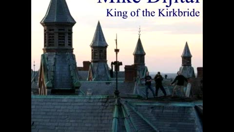 Mike Dijital - King of the Kirkbride