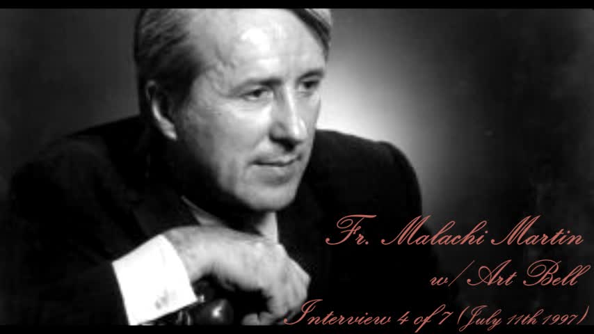 Fr. Malachi Martin - Interview 4 of 7 (July 11th, 1997)