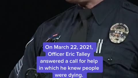 On March 22, 2021.Officer Eric Taleyne cal for helpin which he knew people were dying.