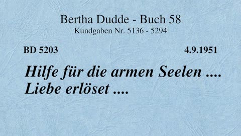 BD 5203 - HILFE FÜR DIE ARMEN SEELEN .... LIEBE ERLÖSET ....