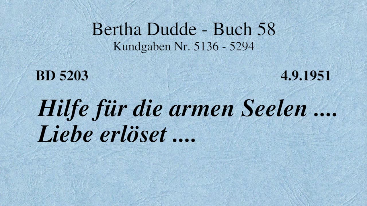 BD 5203 - HILFE FÜR DIE ARMEN SEELEN .... LIEBE ERLÖSET ....