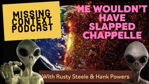 He Wouldn't Have Slapped Chappelle - Episode 7