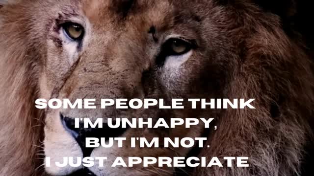SOME PEOPLE THINK I'M UNHAPPY,
