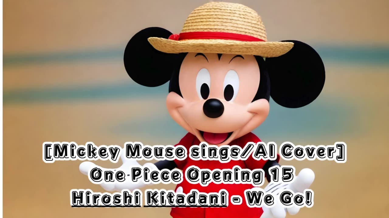 [Mickey Mouse sings/AI Cover] One Piece Opening 15 Hiroshi Kitadani - We Go!