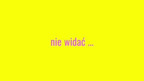 nie widać ...