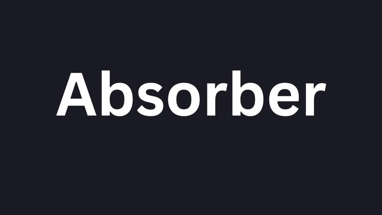 How to Pronounce "Absorber"