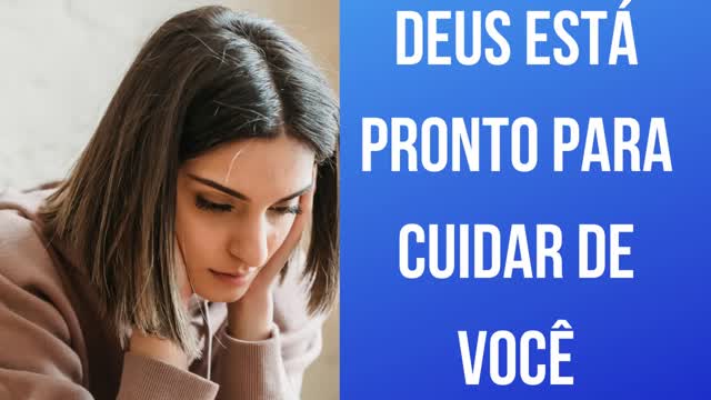 DEUS ESTÁ SEMPRE PRONTO PARA CUIDAR DE VOCÊ