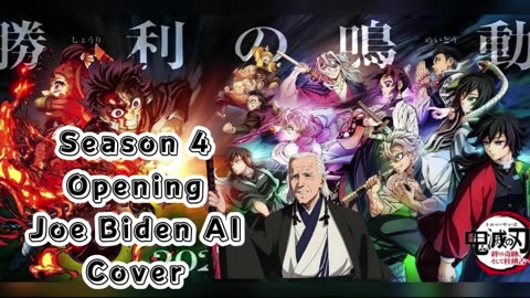 [Joe Biden sings/AI Cover] Kimetsu no Yaiba:Demon Slayer Season 4 Opening Mugen