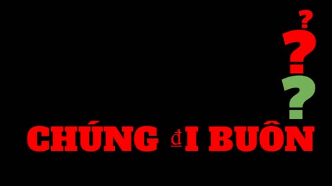 CHÚNG ₫I BUÔN
