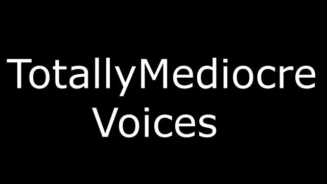 TotallyMediocreVoices