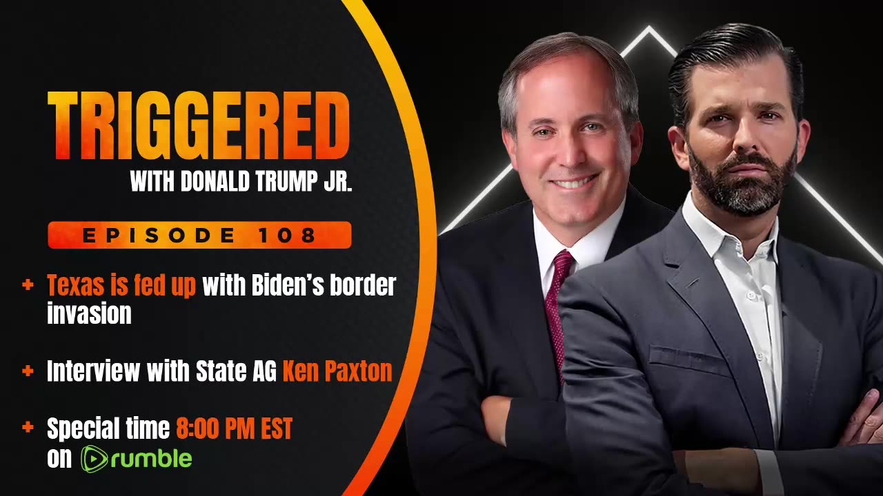 Texas AG, Ken Paxton: Texas is Fed Up with Biden's Border Invasion! | TRIGGERED with Don Jr.