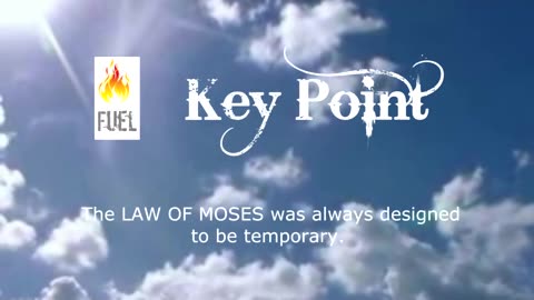 Stay Free (Part 21 - The Law of Moses Becomes Obsolete)- The Fuel Project