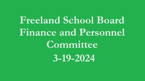 Freeland CSD Board - Finance and Personnel Committee 3-19-2024