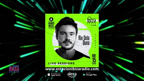 Estacion Ibiza Radio Live Sessions & Vamos Radio Show - Guest Mix By Rio Dela Duna 15 nov 2024