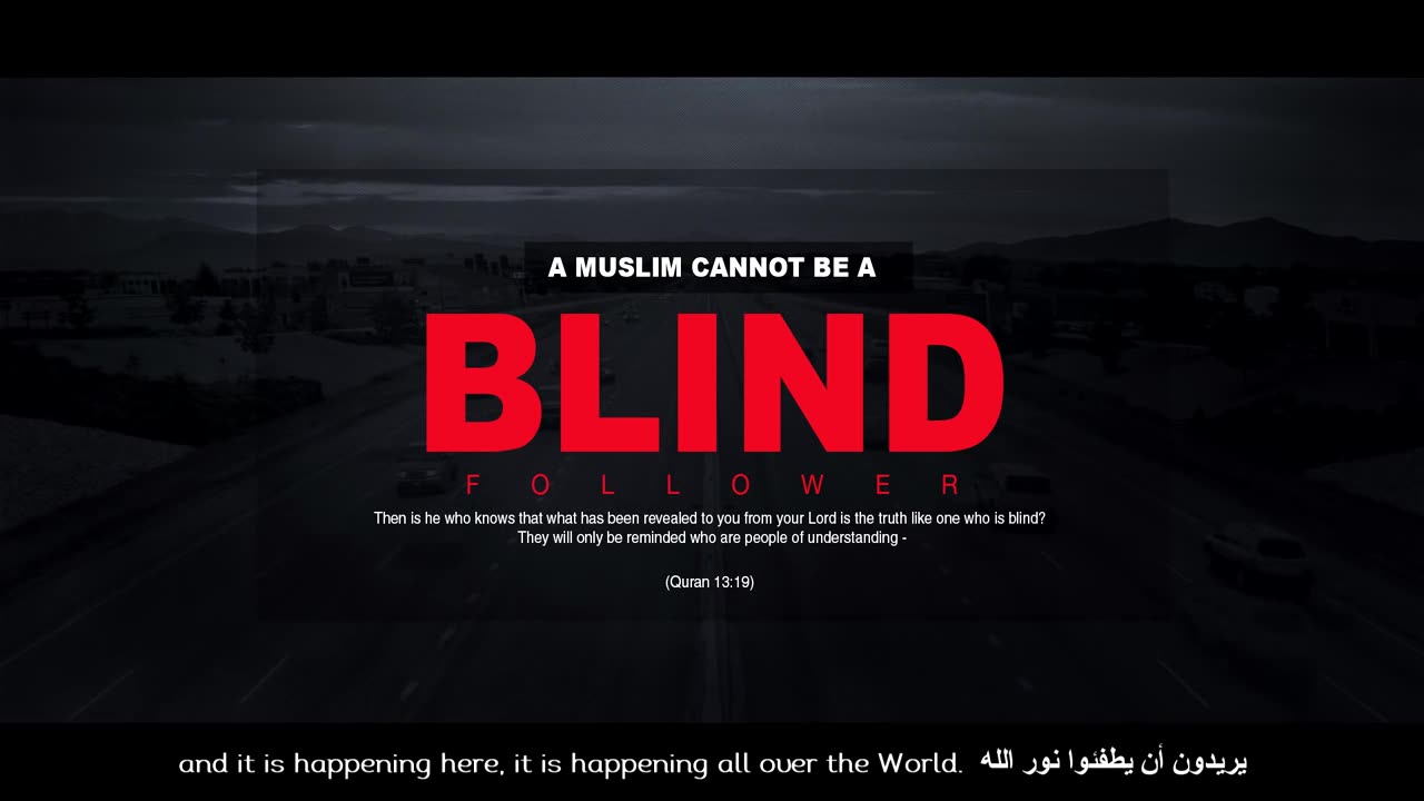 A Muslim can't be a blind follower