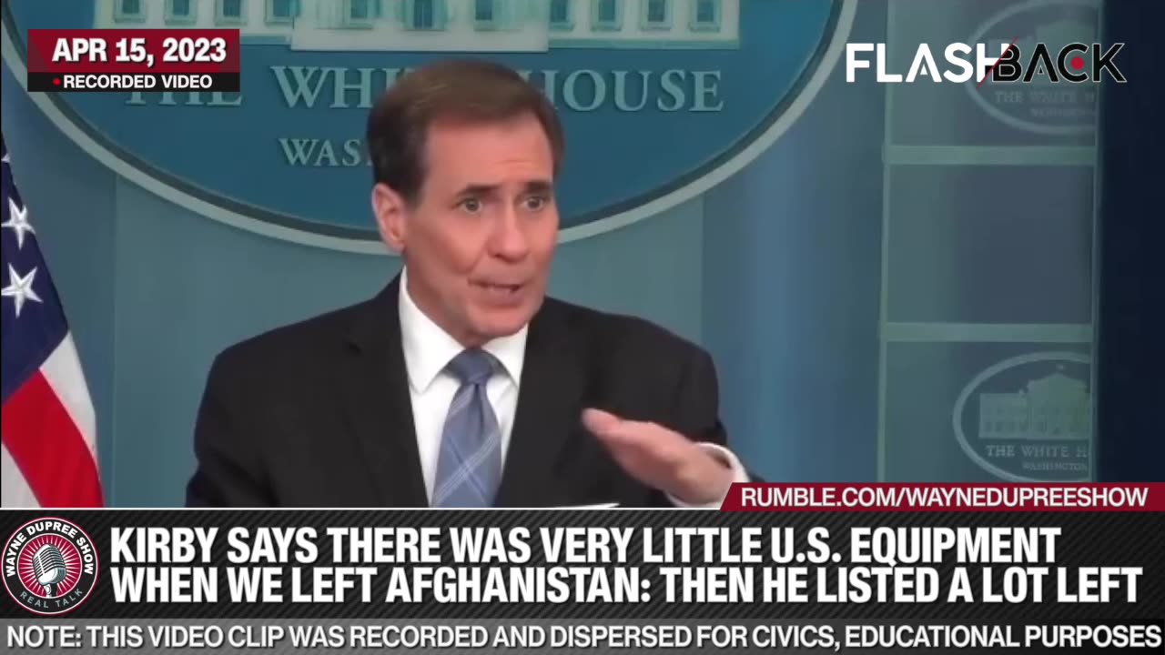 Kirby Said Biden WH Didn't Leave A Lot In Afghanistan...then his happened