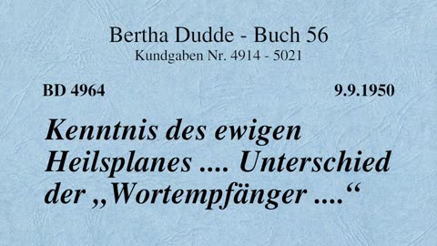 BD 4964 - KENNTNIS DES EWIGEN HEILSPLANES .... UNTERSCHIED DER "WORTEMPFÄNGER ...."