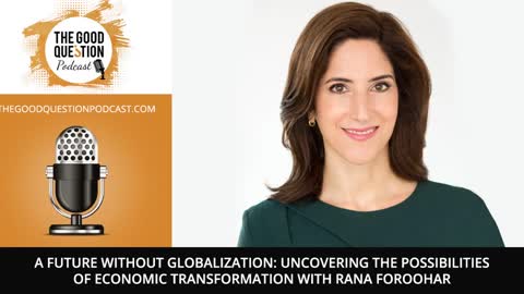 Uncovering The Possibilities Of Economic Transformation With Rana Foroohar