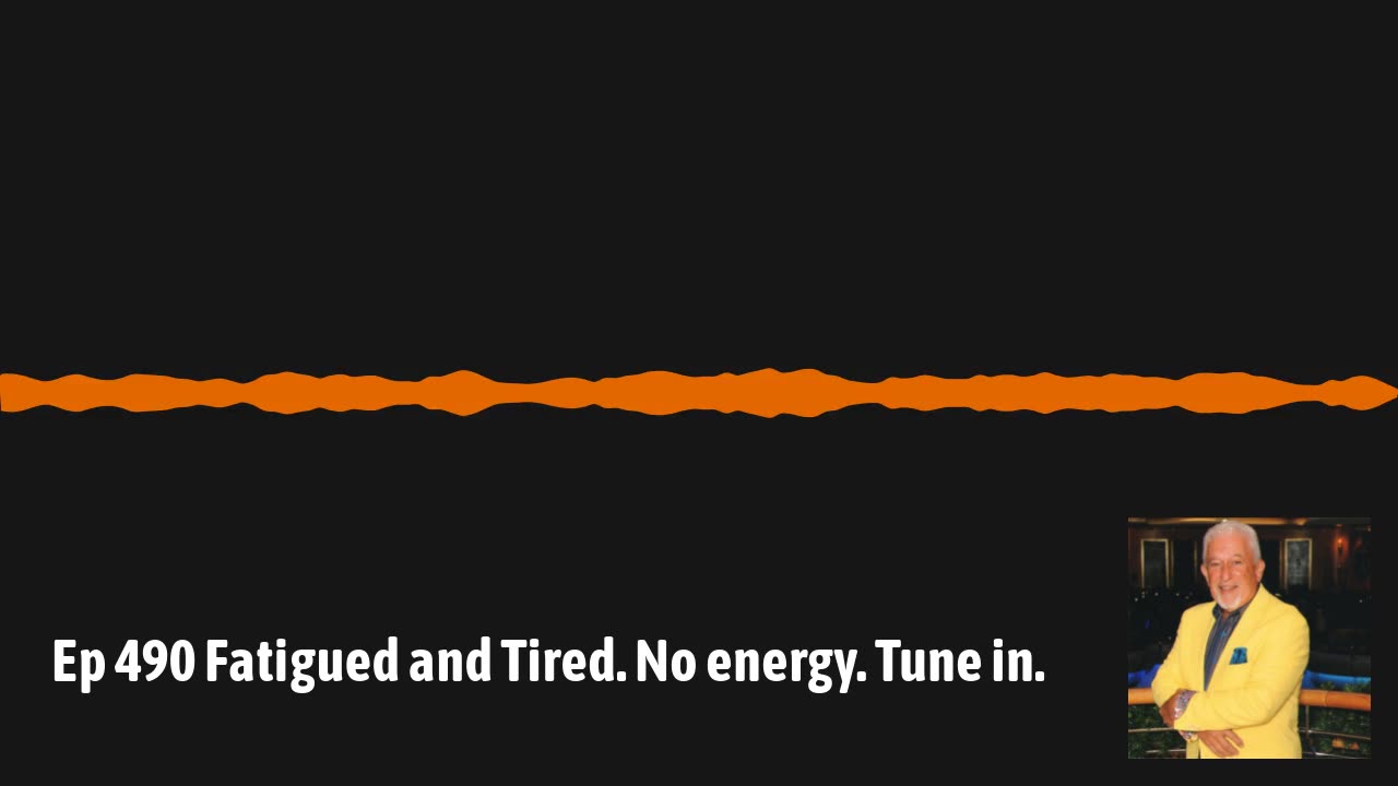 Ep 490 Fatigued and Tired. No energy. Tune in.