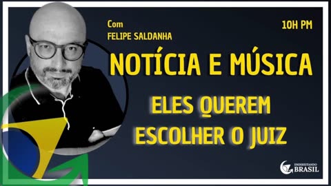 ELES QUEREM ESCOLHER O JUIZ_HD by Saldanha - Endireitando Brasil