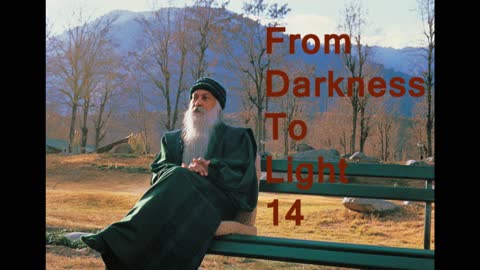 OSHO-From Darkness to Light 14