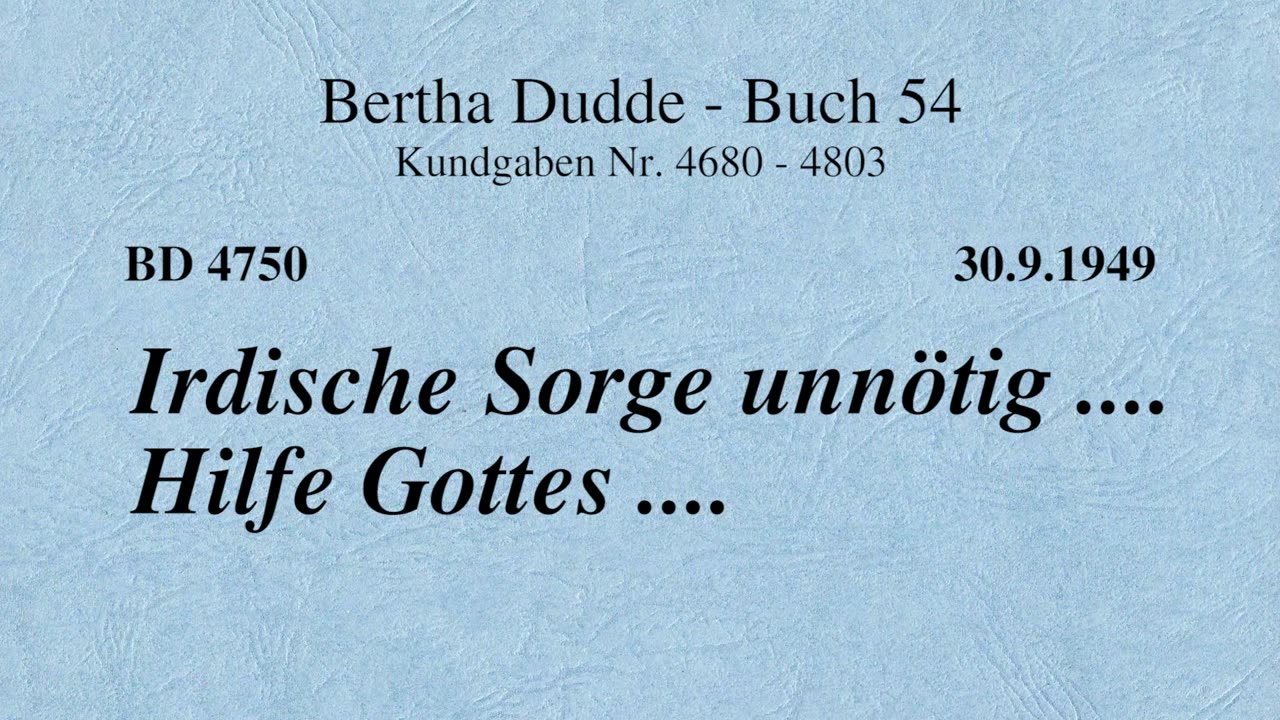 BD 4750 - IRDISCHE SORGE UNNÖTIG .... HILFE GOTTES ....