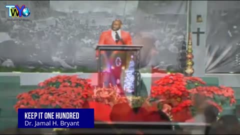 Dr. Jamal H. Bryant, Keep It One Hundred - December 17th, 017