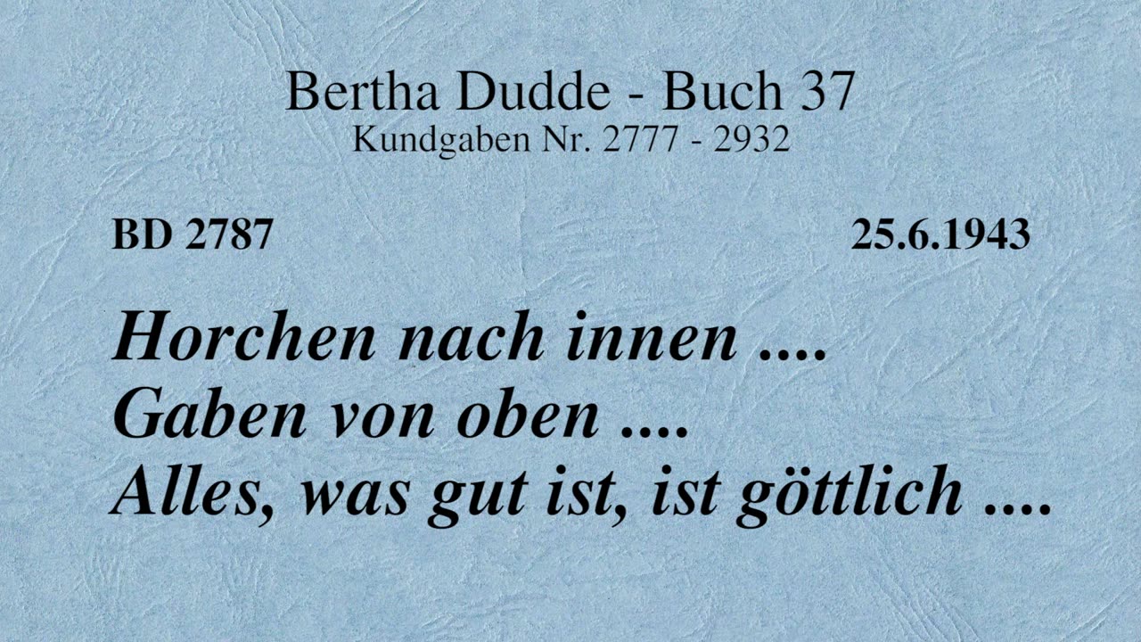 BD 2787 - HORCHEN NACH INNEN .... GABEN VON OBEN .... ALLES, WAS GUT IST, IST GÖTTLICH ....