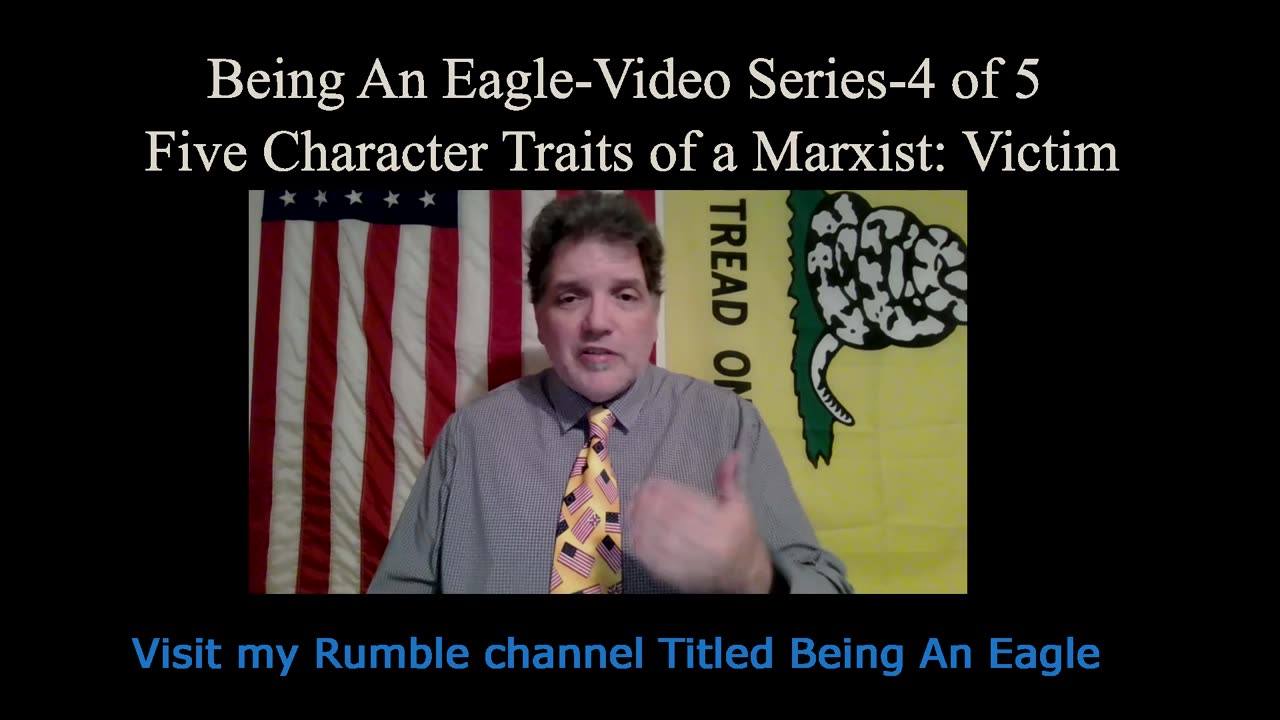 Being An Eagle-Video Series-4 of 5 Five Character Traits of a Marxist: Victim