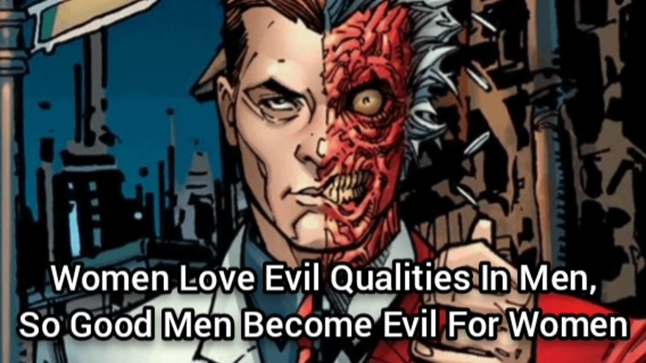 Women Love Evil, So Men Become Evil For Women (A Sad, Pathetic Way Of Life)