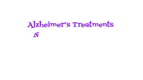 Alzheimer’s Treatments