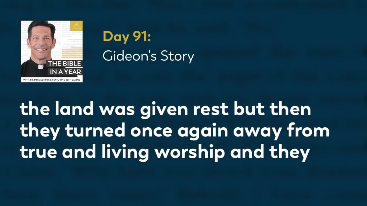 Day 91: Gideon's Story — The Bible in a Year (with Fr. Mike Schmitz)