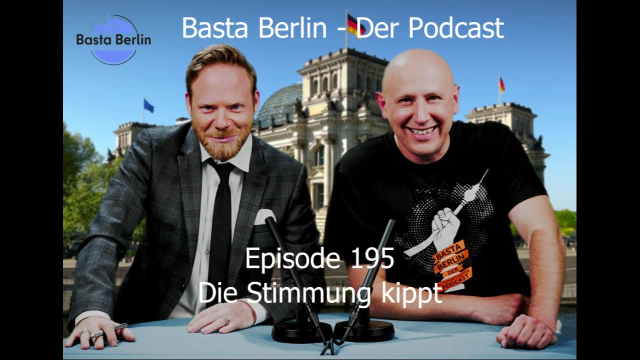 Basta Berlin – der alternativlose Podcast - folge 195: Die Stimmung kippt