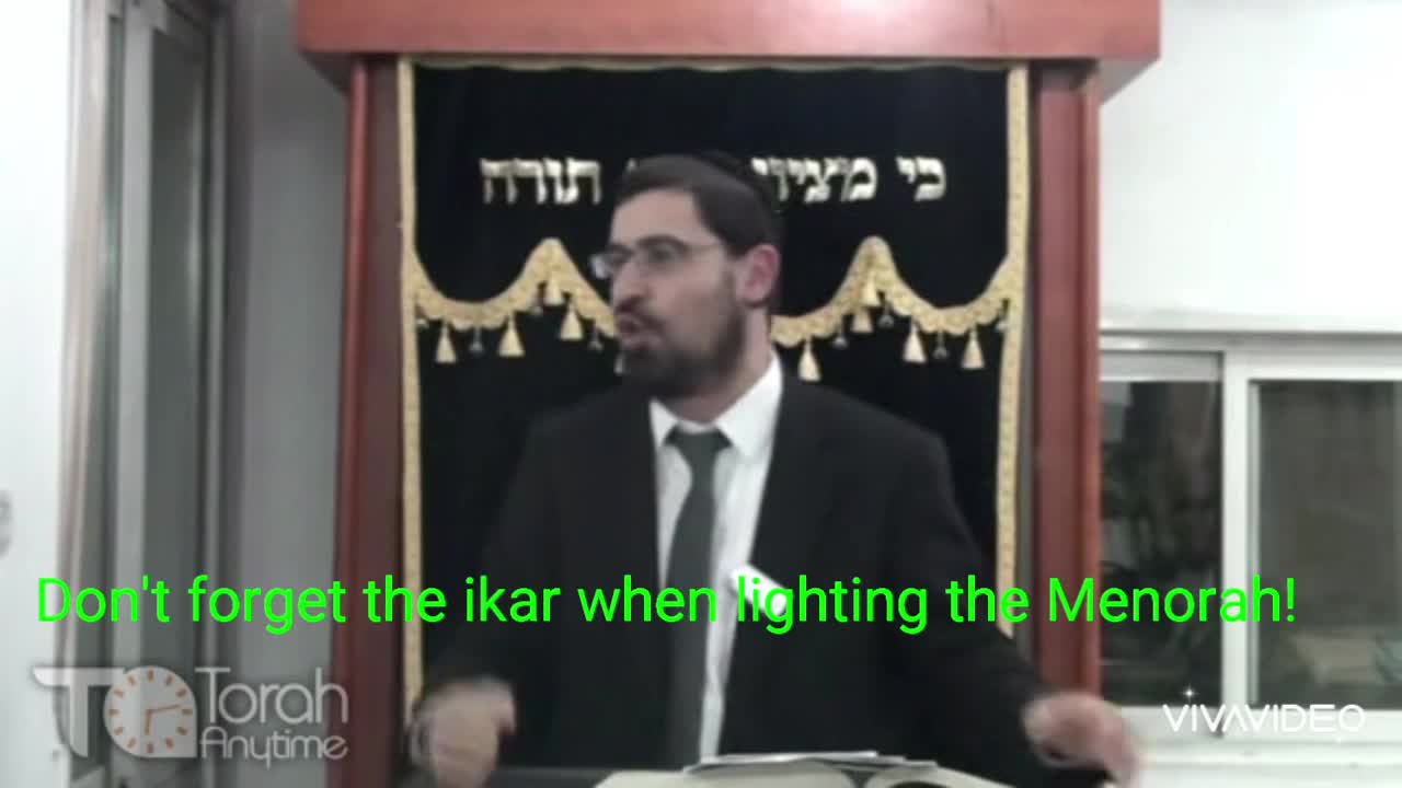 Don't forget the ikar when lighting the Menorah