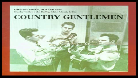 The Country Gentlemen - What Will The Birds Do