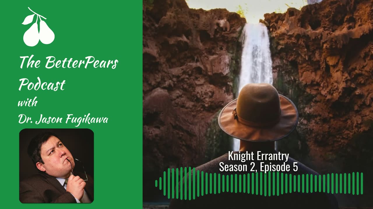 Knight Errantry - S02E05 - The BetterPears Podcast