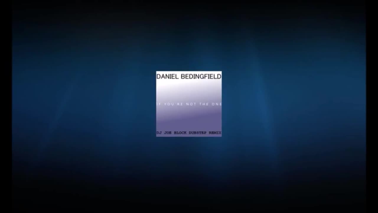 $ If You're Not the One DUBSTEP Daniel Bedingfield REMIX FROM DJ JOE BLOCK ALBUM FILE!