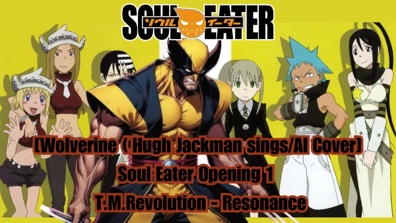 [Wolverine(Hugh Jackman) sings/AI Cover] Soul Eater Opening 1 T.M.Revolution - Resonance