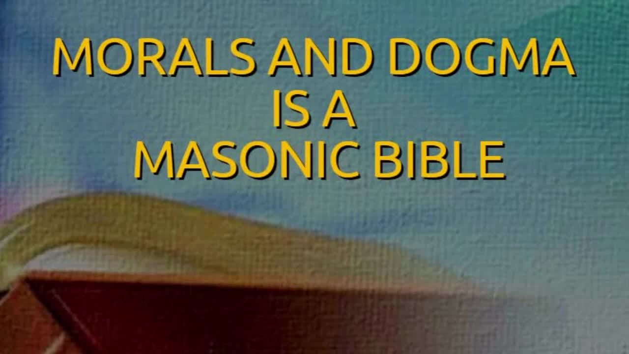 MORALS AND DOGMA IS A MASONIC BIBLE