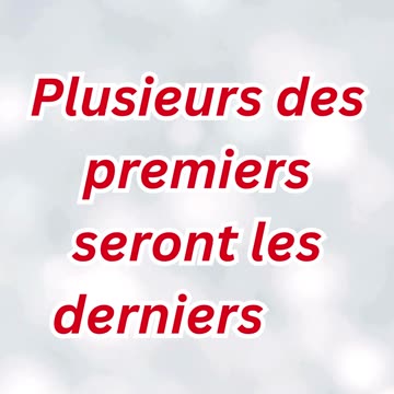 "Mais plusieurs premiers seront derniers, et plusieurs derniers seront premiers." Matthieu 19:30#yt