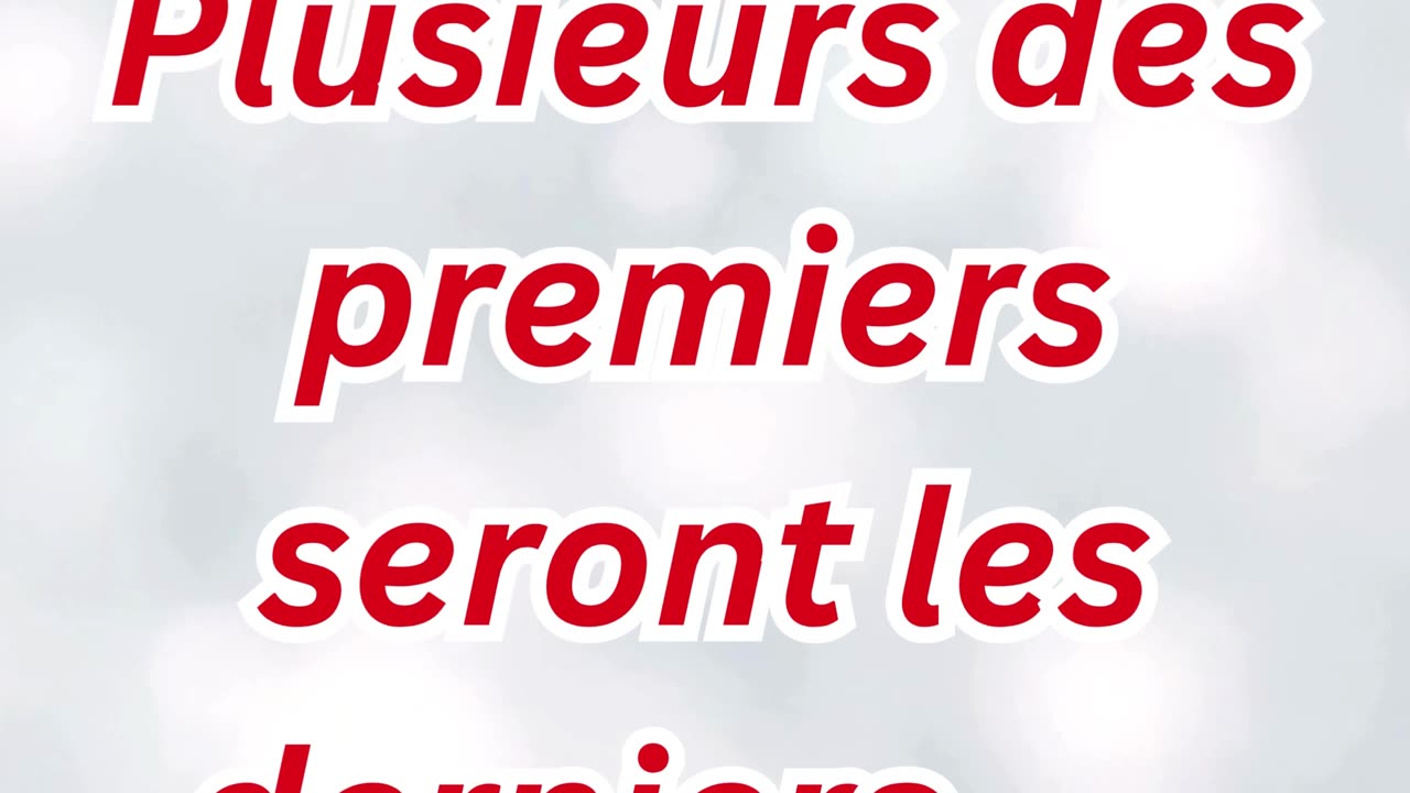 "Mais plusieurs premiers seront derniers, et plusieurs derniers seront premiers." Matthieu 19:30#yt