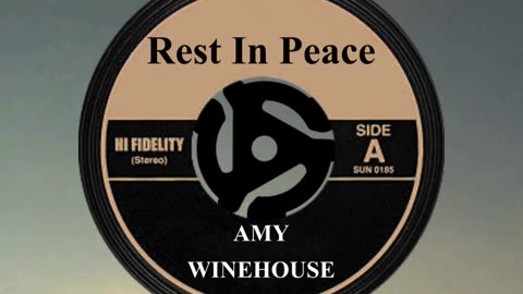 R.I.P. AMY WINEHOUSE